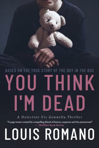 You Think I'M Dead: Based On The True Story Of The Boy In The Box (Detective Vic Gonnella)