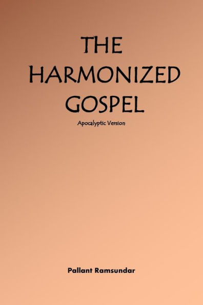 The Harmonized Gospel Apocalyptic Version - 9780986095801
