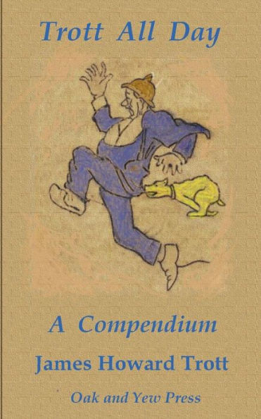 Trott All Day: A Compendium: Trotts Through The Ages