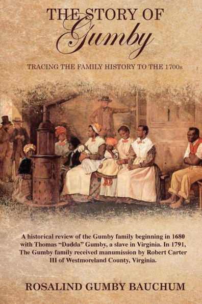 The Story Of Gumby; Tracing The Family History To The 1700's