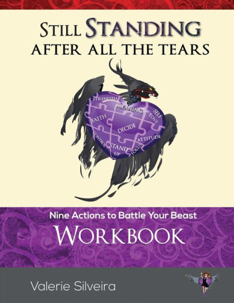 Still Standing After All The Tears Workbook: Nine Actions To Battle Your Beast