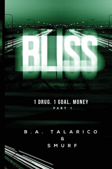 Bliss: 1.Drug 1.Goal. Money