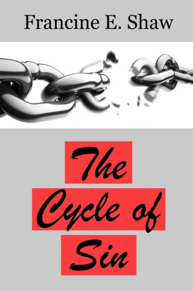 The Cycle Of Sin: Breaking The Cycle Of Sin (Spiritual Growth And Development)