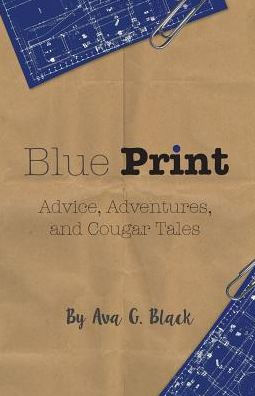 Blue Print: Advice, Adventures And Cougar Tales