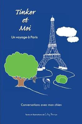 Tinker Et Moi: Un Voyage À Paris (French Edition)