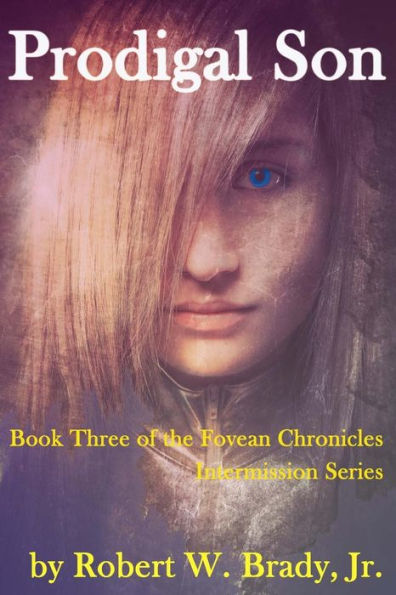 Prodigal Son: Book Three Of The Fovean Chronicles Intermission