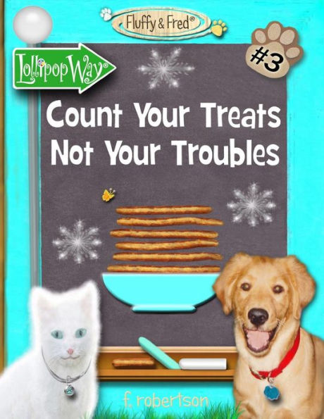 Count Your Treats Not Your Troubles (Fluffy & Fred) (Volume 3)