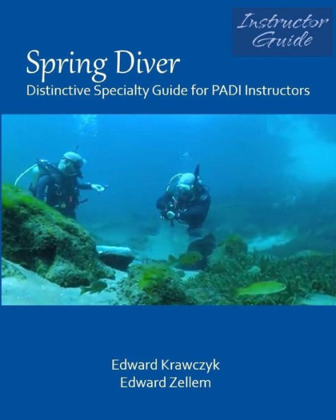 Spring Diver: Distinctive Specialty Guide For Padi Instructors