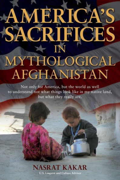 America's Sacrifices In Mythological Afghanistan