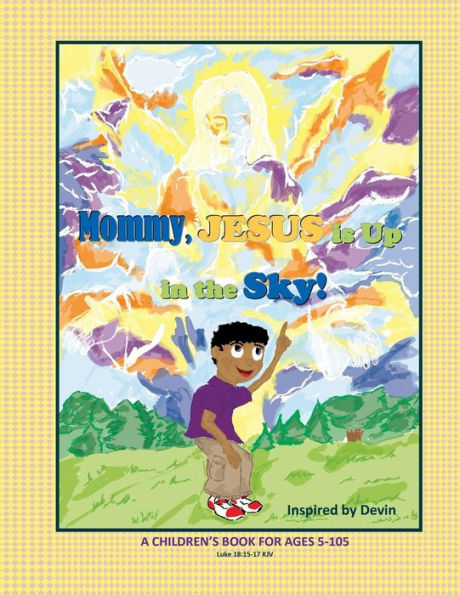 Mommy, Jesus Is Up In The Sky!