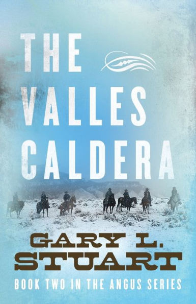 The Valles Caldera: Book Two In The Angus Series (Book Two Of The Angus Series)