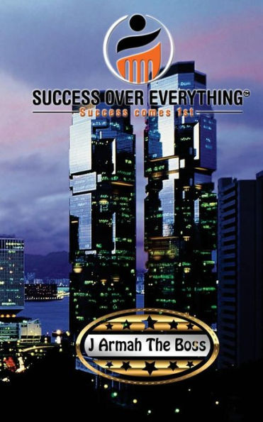 Success Over Everything: Success Comes First