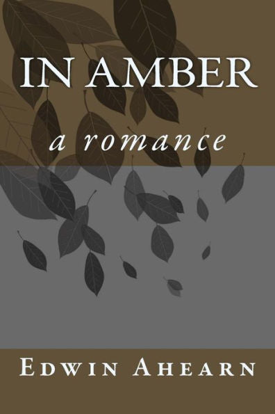 In Amber: A Romance