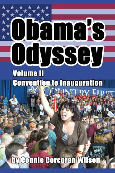 Obama's Odyssey, Vol. Ii: Convention To Inauguration