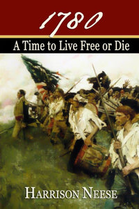 1780, A Time To Live Free Or Die