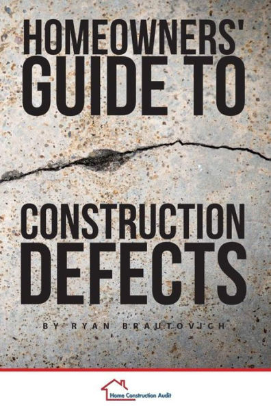 Homeowners' Guide To Construction Defects