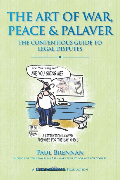 The Art Of War, Peace And Palaver: The Contentious Guide To Legal Disputes