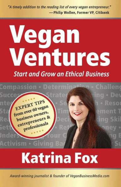 Vegan Ventures: Start And Grow An Ethical Business