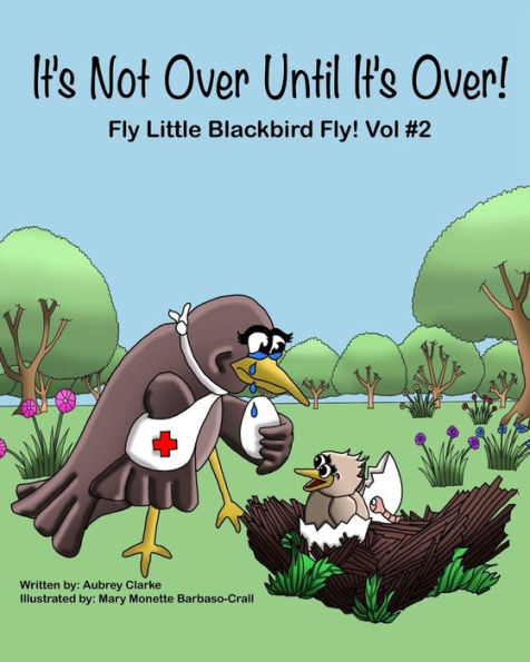 It's Not Over Until It's Over! (Fly Little Blackbird Fly)