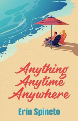 Anything Anytime Anywhere: A Sweet, Navyseal, Surfer-Girl Romantic Comedy (Warrior Women Sweet Romcom Series Book 2) (Warrior Women Sweet Romance)