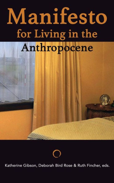 Manifesto For Living In The Anthropocene