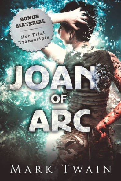 Joan Of Arc (Annotated): And Her Trial Transcripts