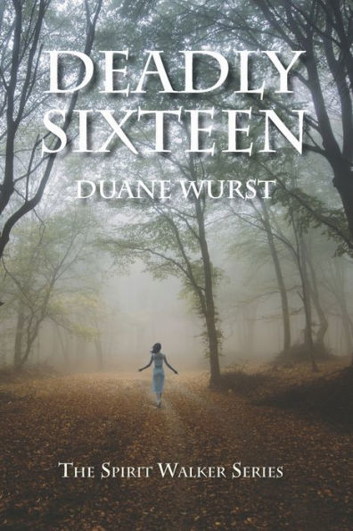 Deadly Sixteen (Spirit Walker)