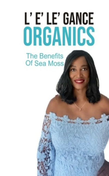 L' E' Le' Gance Organics Los beneficios del musgo marino