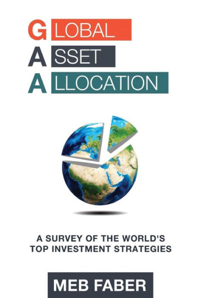 Global Asset Allocation: A Survey Of The World's Top Asset Allocation Strategies