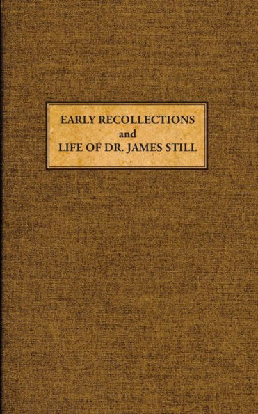 Early Recollections And Life Of James Still
