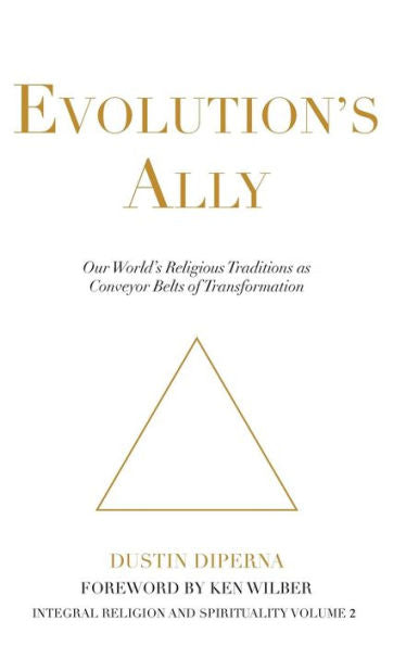 Evolution's Ally: Our World's Religious Traditions As Conveyor Belts Of Transformation