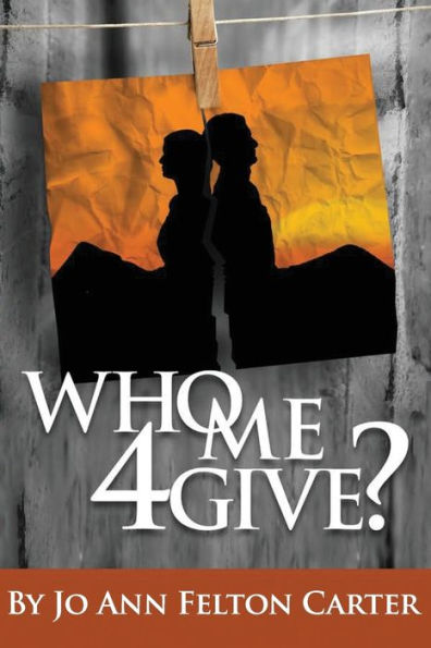 Who Me 4Give?: Revised