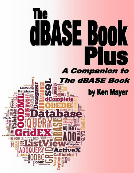 The Dbase Book Plus: A Companion To The Dbase Book