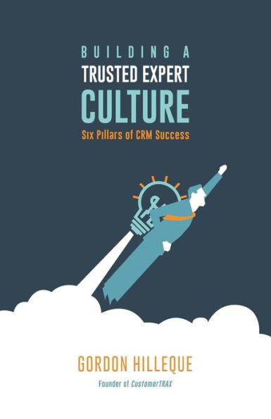 Building A Trusted Expert Culture: Six Pillars Of Crm Success