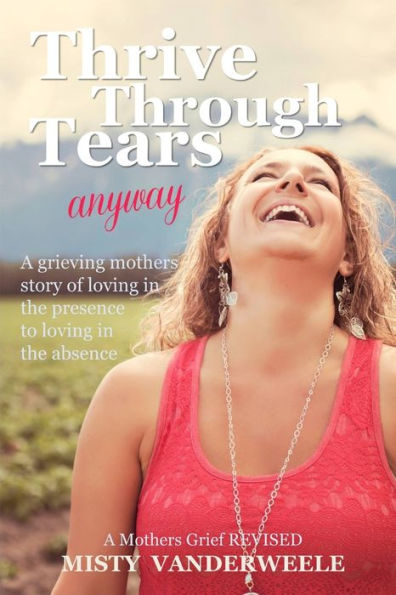 Thrive Through Tears Anyway
