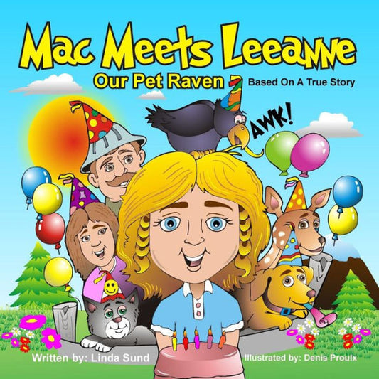 Mac Meets Leeanne - Our Pet Raven - Based On A True Story - 9780989359795