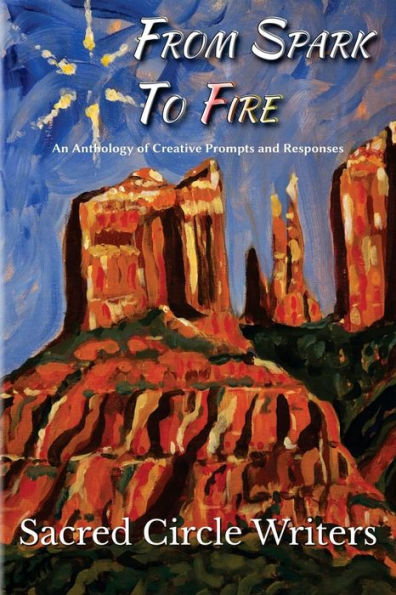 From Spark To Fire: An Anthology Of Creative Prompts And Responses