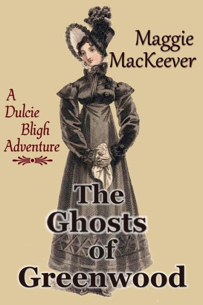 The Ghosts Of Greenwood: A Dulcie Bligh Adventure