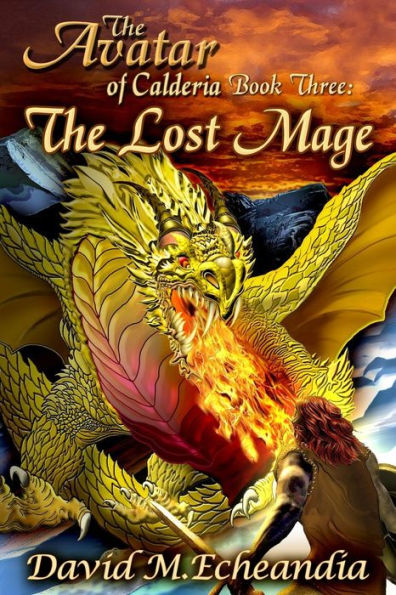 The Avatar Of Calderia: Book Three: The Lost Mage (The Avatar Of Calderia Trilogy)