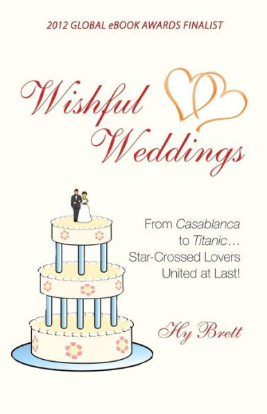 Wishful Weddings: From Casablanca To Titanic...Star-Crossed Lovers United At Last!