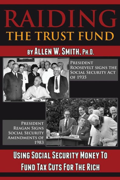 Raiding The Trust Fund: Using Social Security Money To Fund Tax Cuts For The Rich