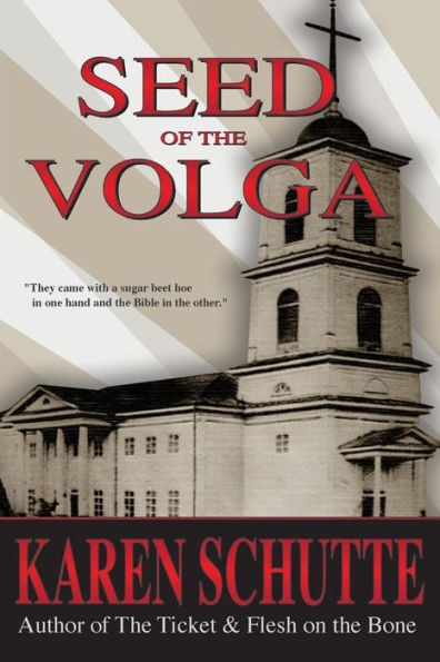 Seed Of The Volga: 2Nd In A Trilogy Of An American Family Immigration Saga