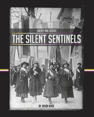 The Silent Sentinels (Liberty And Justice) - 9780990526117
