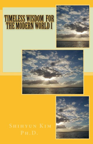 Timeless Wisdom For The Modern World I