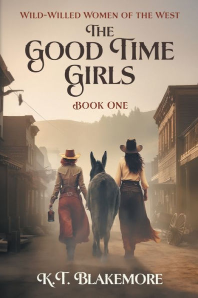 The Good Time Girls (Wild-Willed Women Of The West)