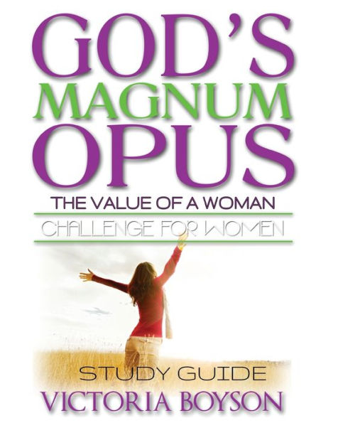 God's Magnum Opus Challenge For Women: Study Guide