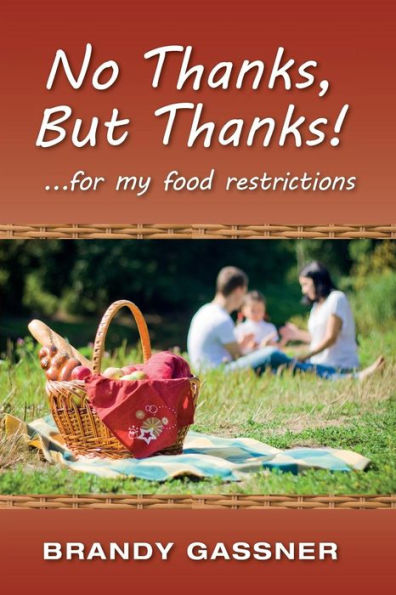 No Thanks, But Thanks: ... For My Food Restrictions