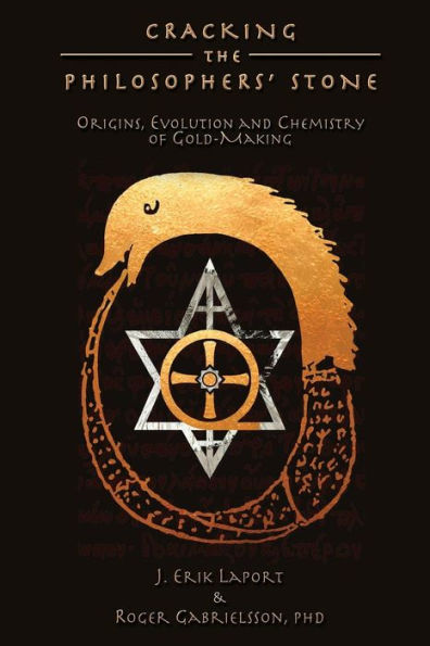 Cracking The Philosophers' Stone: Origins, Evolution And Chemistry Of Gold-Making (Paperback Color Edition) (1) (Quintessence Classical Alchemy)