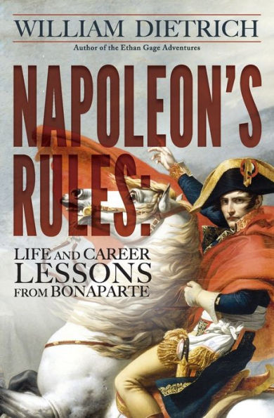 Napoleon's Rules: Live And Career Lessons From Bonaparte