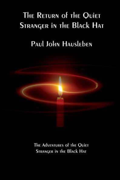 The Return Of The Quiet Stranger In The Black Hat (The Quiet Stranger In The Black Hat Series)